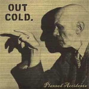 Out Cold - Planned Accidents (2005)