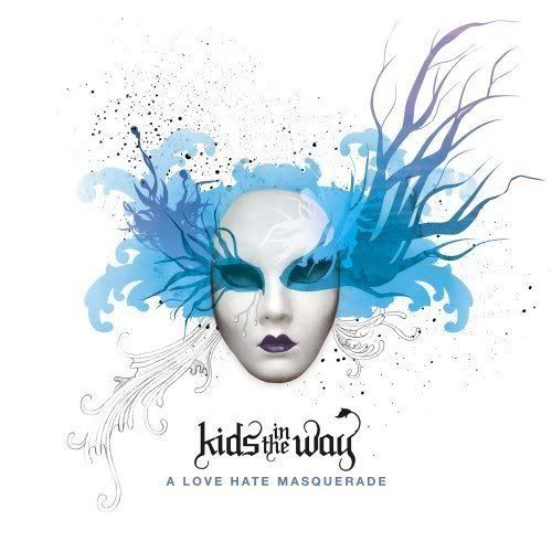 Kids In The Way - A Love Hate Masquerade (2007)