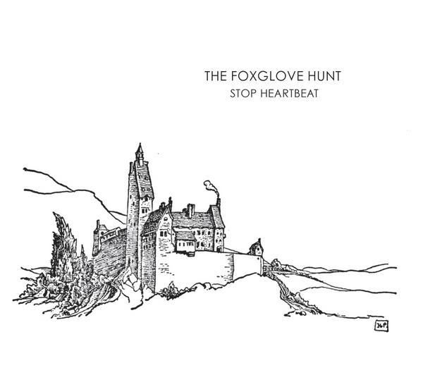 The Foxglove Hunt - Stop Heartbeat (2008)