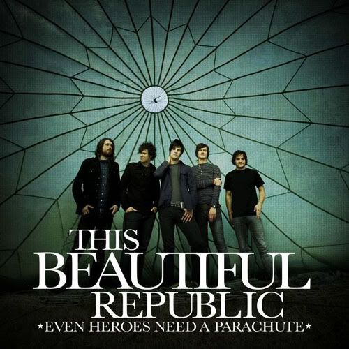 This Beautiful Republic - Even Heroes Need a Parachute (2007)