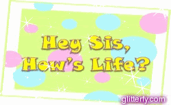 Hows Life Sister