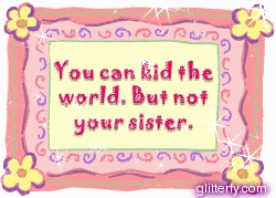 Cannot Kid Your Sister